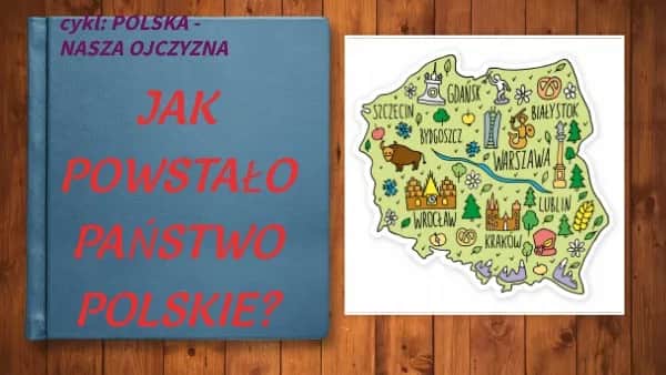 W którym roku powstało państwo polskie? Poznaj jego znaczenie i kontekst